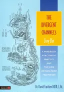 Rozbieżne kanały: Jing Bie: Podręcznik praktyki klinicznej i medytacji wewnętrznej Five Shen Nei Dan - The Divergent Channels: Jing Bie: A Handbook for Clinical Practice and Five Shen Nei Dan Inner Meditation