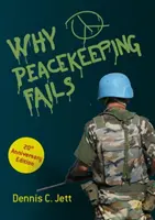 Dlaczego utrzymanie pokoju zawodzi: 20th Anniversary Edition - Why Peacekeeping Fails: 20th Anniversary Edition