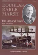 Douglas Earle Marsh - jego życie i czasy - Douglas Earle Marsh - His Life and Times