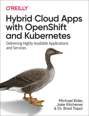 Aplikacje w chmurze hybrydowej z Openshift i Kubernetes: Dostarczanie wysoce dostępnych aplikacji i usług - Hybrid Cloud Apps with Openshift and Kubernetes: Delivering Highly Available Applications and Services