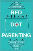 Red Dot Parenting: Jak pomóc dzieciom osiągnąć sportowy potencjał? - Red Dot Parenting: How to Help Your Kids Reach Their Sporting Potential