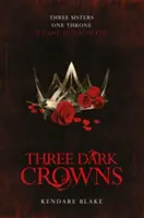 Trzy mroczne korony - Three Dark Crowns