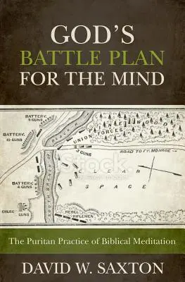 Boży plan bitwy dla umysłu: Purytańska praktyka medytacji biblijnej - God's Battle Plan for the Mind: The Puritan Practice of Biblical Meditation
