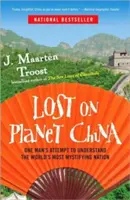 Lost on Planet China: Próba zrozumienia najbardziej tajemniczego narodu świata przez jednego człowieka - Lost on Planet China: One Man's Attempt to Understand the World's Most Mystifying Nation