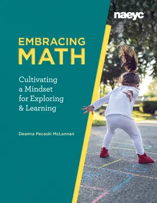 Obejmując matematykę: Kultywowanie nastawienia do odkrywania i uczenia się - Embracing Math: Cultivating a Mindset for Exploring and Learning