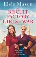 Biscuit Factory Girls at War - nowa, podnosząca na duchu saga o wojnie, rodzinie i przyjaźni, która rozgrzeje twoje serce tej wiosny - Biscuit Factory Girls at War - A new uplifting saga about war, family and friendship to warm your heart this spring