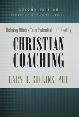 Chrześcijański coaching: pomaganie innym w przekształcaniu potencjału w rzeczywistość - Christian Coaching: Helping Others Turn Potential Into Reality