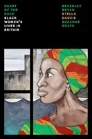 Serce rasy: życie czarnoskórych kobiet w Wielkiej Brytanii - The Heart of the Race: Black Women's Lives in Britain