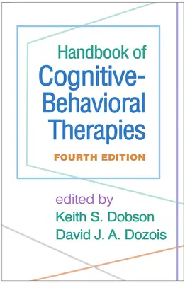 Podręcznik terapii poznawczo-behawioralnych, wydanie czwarte - Handbook of Cognitive-Behavioral Therapies, Fourth Edition