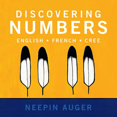 Odkrywanie liczb: Angielski * Francuski * Cree - Discovering Numbers: English * French * Cree