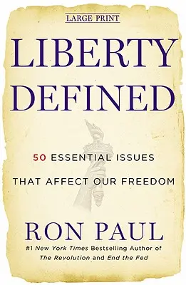 Liberty Defined: 50 podstawowych kwestii, które wpływają na naszą wolność - Liberty Defined: 50 Essential Issues That Affect Our Freedom