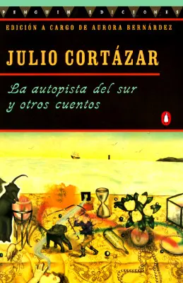 La Autopista del Sur Y Otros Cuentos = Autostrada na południe i inne historie - La Autopista del Sur Y Otros Cuentos = The Highway South and Other Stories