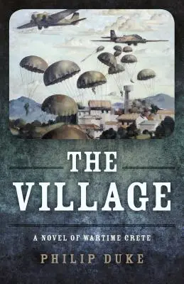 The Village: Powieść o Krecie czasów wojny - The Village: A Novel of Wartime Crete