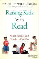 Wychowywanie czytających dzieci: Co mogą zrobić rodzice i nauczyciele - Raising Kids Who Read: What Parents and Teachers Can Do