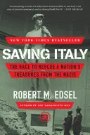 Ratując Włochy: Wyścig o uratowanie skarbów narodu przed nazistami - Saving Italy: The Race to Rescue a Nation's Treasures from the Nazis