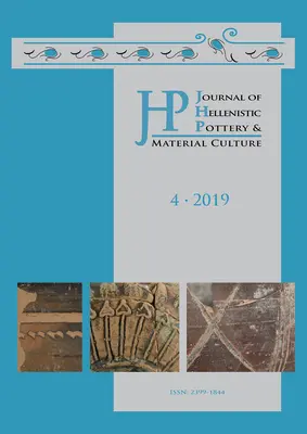 Journal of Hellenistic Pottery and Material Culture Tom 4 2019 - Journal of Hellenistic Pottery and Material Culture Volume 4 2019