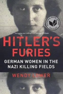 Furie Hitlera: Niemieckie kobiety na nazistowskich polach śmierci - Hitler's Furies: German Women in the Nazi Killing Fields