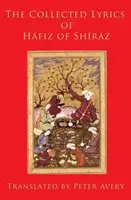 Zebrane teksty Hafiza z Szirazu - The Collected Lyrics of Hafiz of Shiraz