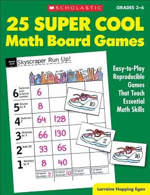 25 superfajnych matematycznych gier planszowych: Łatwe do odtworzenia gry, które uczą podstawowych umiejętności matematycznych - 25 Super Cool Math Board Games: Easy-To-Play Reproducible Games That Teach Essential Math Skills