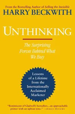 Niemyślenie: Zaskakujące siły stojące za tym, co kupujemy - Unthinking: The Surprising Forces Behind What We Buy