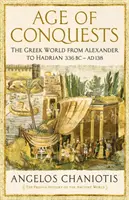 Wiek podbojów - grecki świat od Aleksandra do Hadriana (336 p.n.e. - 138 n.e.) - Age of Conquests - The Greek World from Alexander to Hadrian (336 BC - AD 138)