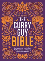 Biblia Curry Guy: Odtwórz ponad 200 indyjskich restauracji i klasyków na wynos w domu - The Curry Guy Bible: Recreate Over 200 Indian Restaurant and Takeaway Classics at Home