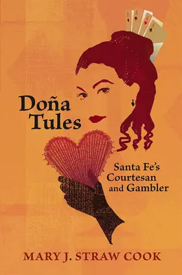 Doa Tules: Kurtyzana i hazardzistka z Santa Fe - Doa Tules: Santa Fe's Courtesan and Gambler