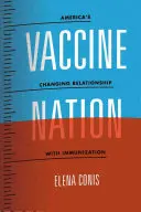 Vaccine Nation: Zmieniające się relacje Ameryki ze szczepieniami - Vaccine Nation: America's Changing Relationship with Immunization