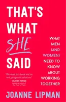 To właśnie powiedziała - co mężczyźni (i kobiety) powinni wiedzieć o wspólnej pracy - That's What She Said - What Men (and Women) Need to Know About Working Together