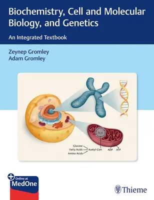 Biochemia, biologia komórkowa i molekularna oraz genetyka: Zintegrowany podręcznik - Biochemistry, Cell and Molecular Biology, and Genetics: An Integrated Textbook