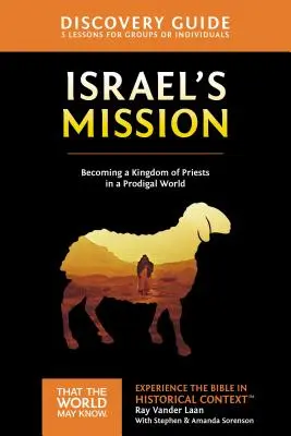 Israel's Mission Discovery Guide, 13: Królestwo kapłanów w marnotrawnym świecie - Israel's Mission Discovery Guide, 13: A Kingdom of Priests in a Prodigal World