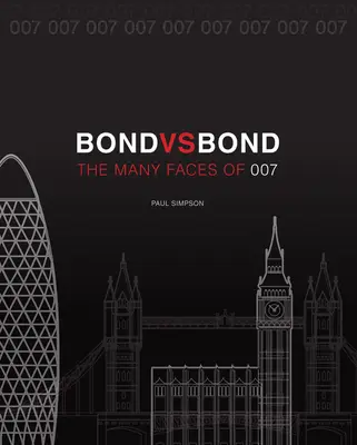 Bond vs. Bond: Revised and Updated: Wiele twarzy 007 - Bond vs. Bond: Revised and Updated: The Many Faces of 007