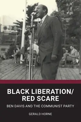 Czarne wyzwolenie / czerwony strach: Ben Davis i partia komunistyczna - Black Liberation / Red Scare: Ben Davis and the Communist Party