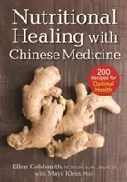 Uzdrawianie żywieniowe za pomocą medycyny chińskiej: + 175 przepisów na optymalne zdrowie - Nutritional Healing with Chinese Medicine: + 175 Recipes for Optimal Health