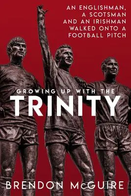 Dorastanie z Trójcą Świętą: Anglik, Szkot i Irlandczyk weszli na boisko piłkarskie... - Growing Up with the Trinity: An Englishman, a Scotsman and an Irishman Walked Onto a Football Pitch...