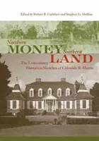 Północne pieniądze, południowa ziemia: Szkice z plantacji Lowcountry autorstwa Chlotilde R. Martin - Northern Money, Southern Land: The Lowcountry Plantation Sketches of Chlotilde R. Martin