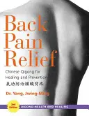 Ulga w bólu pleców: Chiński Qigong dla uzdrawiania i zapobiegania - Back Pain Relief: Chinese Qigong for Healing and Prevention