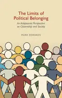 Granice przynależności politycznej: Adaptacjonistyczna perspektywa obywatelstwa i społeczeństwa - The Limits of Political Belonging: An Adaptionist Perspective on Citizenship and Society