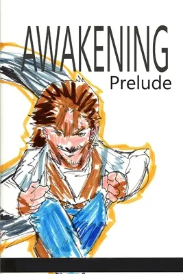 Przebudzenie: Preludium - Awakening: Prelude