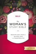 NKJV, Biblia do studiowania dla kobiet, w pełni poprawiona, twarda oprawa, pełny kolor: Przyjmowanie Bożej prawdy dla równowagi, nadziei i przemiany - The NKJV, Woman's Study Bible, Fully Revised, Hardcover, Full-Color: Receiving God's Truth for Balance, Hope, and Transformation