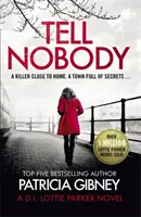 Tell Nobody - Absolutnie trzymający w napięciu kryminał z tajemnicą i suspensem, którego nie da się odłożyć na bok. - Tell Nobody - Absolutely gripping crime fiction with unputdownable mystery and suspense