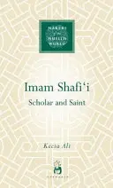 Imam Shafi'i: Uczony i święty - Imam Shafi'i: Scholar and Saint