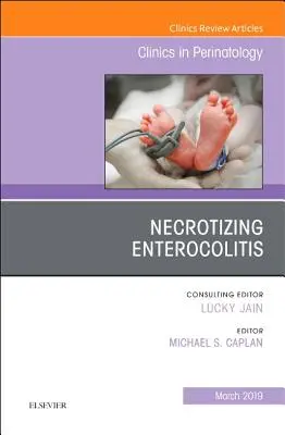 Martwicze zapalenie jelit, wydanie Clinics in Perinatology, 46 - Necrotizing Enterocolitis, an Issue of Clinics in Perinatology, 46