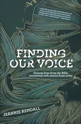 Odnaleźć nasz głos: Nieznane postaci z Biblii współbrzmiące z historiami z dnia dzisiejszego - Finding Our Voice: Unsung Lives from the Bible Resonating with Stories from Today