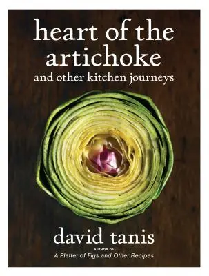 Serce karczocha i inne kuchenne podróże - Heart of the Artichoke and Other Kitchen Journeys