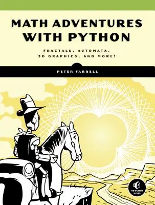 Matematyczne przygody z Pythonem: Ilustrowany przewodnik po matematyce z kodem - Math Adventures with Python: An Illustrated Guide to Exploring Math with Code