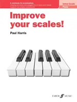 Ulepsz swoje skale! Fortepian, klasy początkowe: Zeszyt ćwiczeń do egzaminów - Improve Your Scales! Piano Initial Grade: A Workbook for Examinations