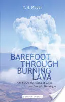 Boso przez płonącą lawę: Na Sycylii, wyspie Kaina: Ezoteryczny dziennik podróży - Barefoot Through Burning Lava: On Sicily, the Island of Cain: An Esoteric Travelogue