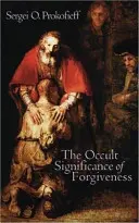 Okultystyczne znaczenie przebaczenia - The Occult Significance of Forgiveness