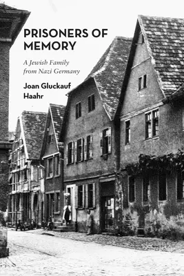 Więźniowie pamięci: Żydowska rodzina z nazistowskich Niemiec - Prisoners of Memory: A Jewish Family from Nazi Germany